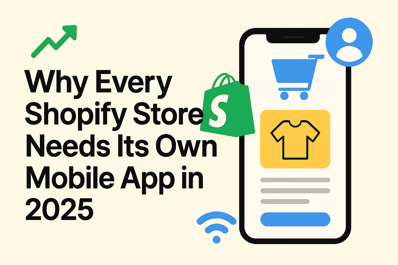 Why Every Shopify Store Needs Its Own Mobile App in 2025