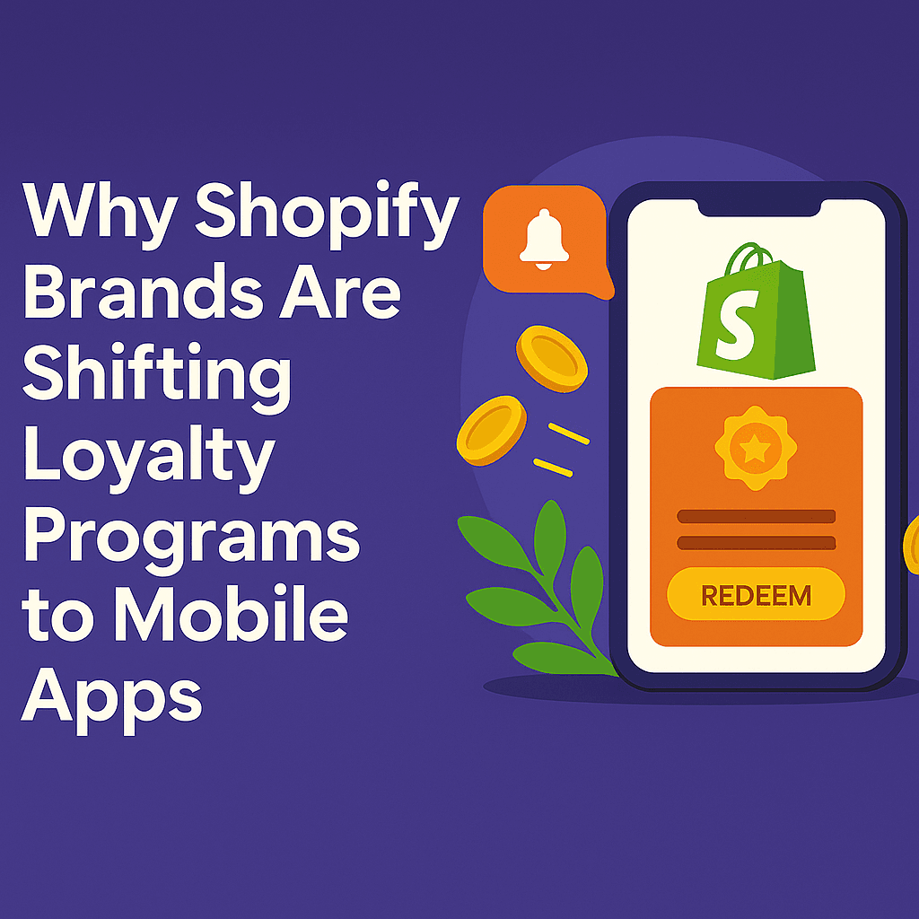 Why Shopify Brands Are Shifting Loyalty Programs to Mobile Apps